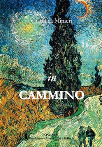 In cammino - Gianluca Minieri - Libro Fondazione Mario Luzi 2019 | Libraccio.it