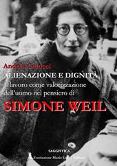 Alienazione e dignità. Il lavoro come valorizzazione dell'uomo nel pensiero di Simone Weil