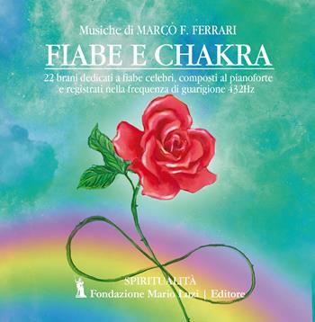 Fiabe e chakra. CD-Audio - Marco F. Ferrari - Libro Fondazione Mario Luzi 2020 | Libraccio.it