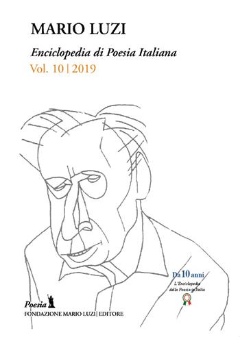 Enciclopedia di poesia italiana. Mario Luzi (2019). Vol. 10  - Libro Fondazione Mario Luzi 2020 | Libraccio.it