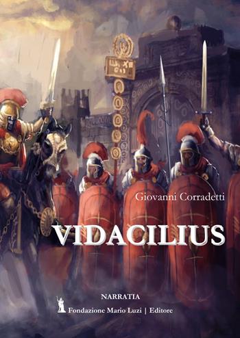 Vidacilius - Giovanni Corradetti - Libro Fondazione Mario Luzi 2023 | Libraccio.it