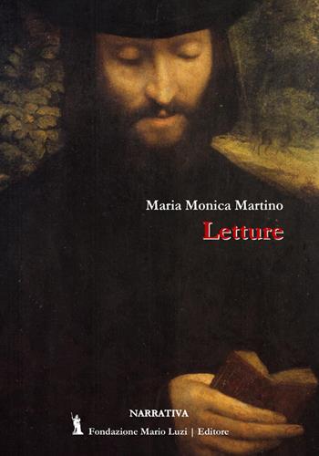 Letture - Maria Monica Martino - Libro Fondazione Mario Luzi 2023 | Libraccio.it