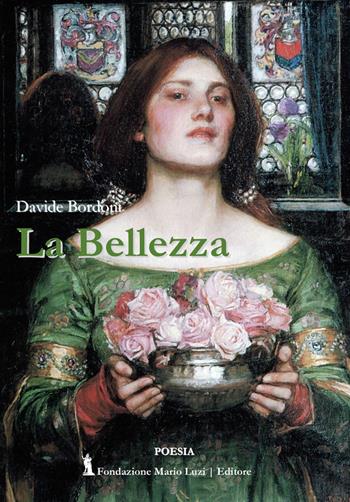 La bellezza - Davide Bordoni - Libro Fondazione Mario Luzi 2023 | Libraccio.it