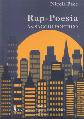 Rap-Poesia. As-saggio poetico - Nicola Pace - Libro Fondazione Mario Luzi 2025 | Libraccio.it