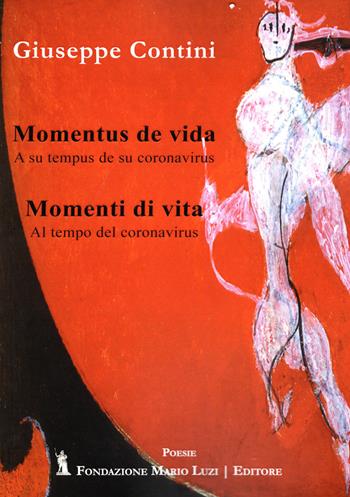 Momentus de vida. Momenti di vita - Giuseppe Contini - Libro Fondazione Mario Luzi 2023 | Libraccio.it