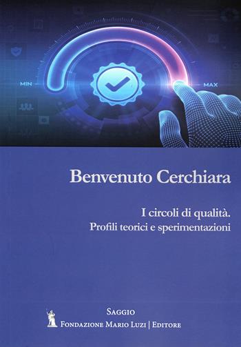 I circoli di qualità. Profili teorici e di sperimentazione - Benvenuto Cerchiara - Libro Fondazione Mario Luzi 2023 | Libraccio.it