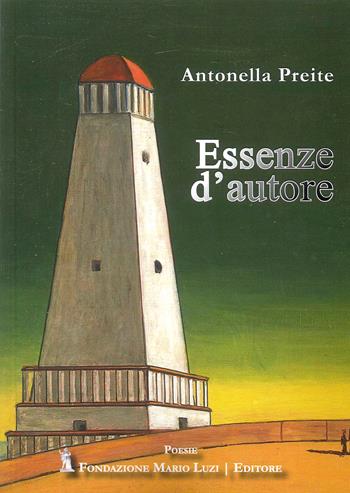 Essenze d'autore - Antonella Preite - Libro Fondazione Mario Luzi 2023 | Libraccio.it