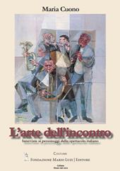 L’arte dell’incontro. Interviste ai personaggi dello spettacolo