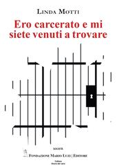 Ero carcerato e mi siete venuti a trovare