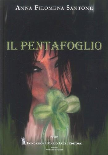 Il pentafoglio - Anna Filomena Santone - Libro Fondazione Mario Luzi 2026 | Libraccio.it
