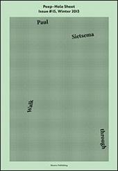 Paul Sietsema. Walk through. Peep-Hole Sheet. Ediz. multilingue. Vol. 15