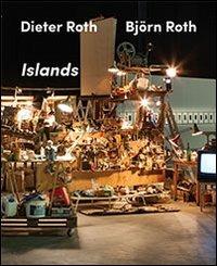 Dieter Roth, Björn Roth: Islands. Ediz. multilingue  - Libro Mousse Magazine & Publishing 2014 | Libraccio.it