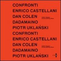 Confronti. Enrico Castellani, Dan Colen, Dadamaino, Piotr Uklanski. Ediz. multilingue  - Libro Mousse Magazine & Publishing 2013 | Libraccio.it