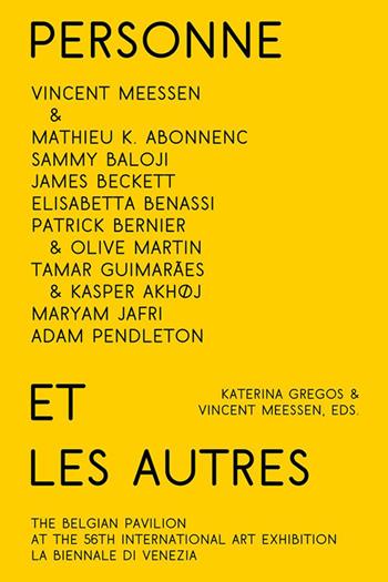 Personne et les autres. Vincent Meessen & guests. The belgian pavilion at the 56th international art exhibition. La biennale di Venezia. Ediz. multilingue  - Libro Mousse Magazine & Publishing 2015 | Libraccio.it