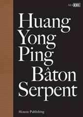 Huang Yong Ping. Bâton serpent. Ediz. multilingue
