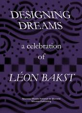 Designing Dreams: A Celebration of Léon Bakst. Ediz. bilingue