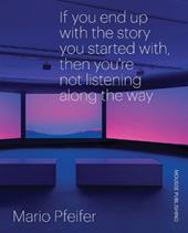 Mario Pfeifer. If you end up with the story you started with, then you're not listening along the way. Ediz. bilingue