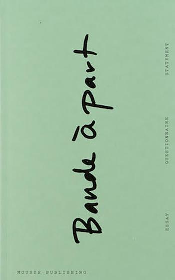 Bande à part: on independent art institutions  - Libro Mousse Magazine & Publishing 2021 | Libraccio.it