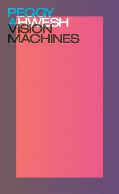 Peggy Ahwesh. Vision machines  - Libro Mousse Magazine & Publishing 2021 | Libraccio.it
