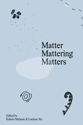Matter Mattering Matters: A Scienticity Reader