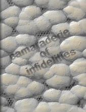 Camaraderie of infidelities. Ediz. illustrata