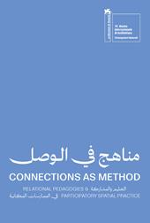 Connections as method. Relational pedagogies and participatory spatial practice. Ediz. inglese e araba