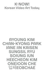 K-NOW! Korean video art today. Ediz. illustrata