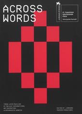 Across words: an anthology. Timor-Leste pavilion at the 61st international art exhibition. La Biennale di Venezia