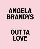 Angela Brandys. Outta love
