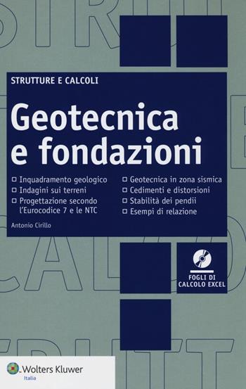 Geotecnica e fondazioni. Con CD-ROM - Antonio Cirillo - Libro Wolters Kluwer Italia 2012, Strutture e calcoli | Libraccio.it