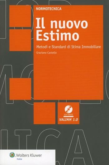 Il nuovo estimo. Metodi e standard di stima immobiliare. Con CD-ROM - Graziano Castello - Libro Wolters Kluwer Italia 2012, Normotecnica | Libraccio.it