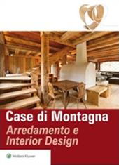 Case di montagana. Arredamento e interior design