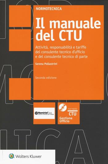 Il manuale del CTU. Attività responsabilità e tariffe del consulente tecnico d'ufficio e del consulente tecnico di parte. Con CD-ROM. Con aggiornamento online. [V - Serena Pollastrini - Libro Wolters Kluwer Italia 2016, Normotecnica | Libraccio.it