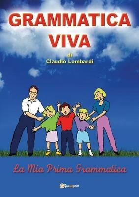 Grammatica viva - Claudio Lombardi - Libro Youcanprint 2012, Miscellanea | Libraccio.it