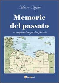 Memorie del passato - Maura Azzali - Libro Youcanprint 2012, Miscellanea | Libraccio.it