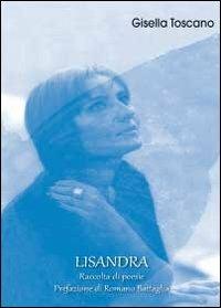Lisandra - Gisella Toscano - Libro Youcanprint 2012, Poesia | Libraccio.it