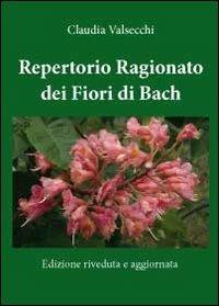 Repertorio ragionato dei fiori di Bach - Claudia Valsecchi - Libro Youcanprint 2012, Saggistica | Libraccio.it