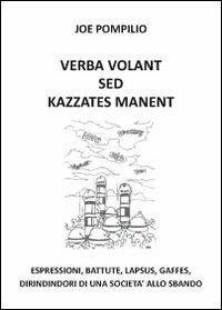 Verba volant sed kazzates manent - Joe Pompilio - Libro Youcanprint 2012, Miscellanea | Libraccio.it
