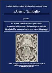 La morte, l'aldilà e i testi apocalittici come motivi ispiratori delle raffigurazioni del giudizio universale. Significanze e metalinguaggi - Alessio Tanfoglio - Libro Youcanprint 2012, Saggistica | Libraccio.it