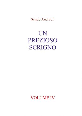 Un prezioso scrigno. Vol. 4 - Sergio Andreoli - Libro Youcanprint 2015, Religione | Libraccio.it