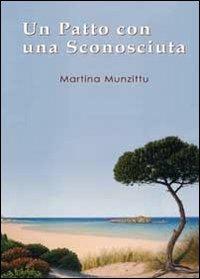 Un patto con una sconosciuta - Martina Munzittu - Libro Youcanprint 2012, Narrativa | Libraccio.it