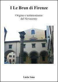 I Le Brun di Firenze - Lucia Sona - Libro Youcanprint 2012, Saggistica | Libraccio.it
