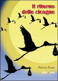 Il ritorno delle cicogne - Roberto Bruno - Libro Youcanprint 2012, Poesia | Libraccio.it