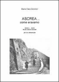 Ascrea... come eravamo - Maria Clara Dominici - Libro Youcanprint 2012, Miscellanea | Libraccio.it