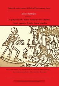 Lo spettacolo della morte: il cadavere e lo scheletro. I temi: incontro, trionfo della morte, danza macabra - Alessio Tanfoglio - Libro Youcanprint 2014, Miscellanea | Libraccio.it