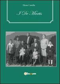 I De Martis - Elena Casella - Libro Youcanprint 2012, Narrativa | Libraccio.it