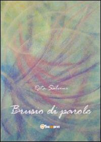 Brusio di parole - Rita Salvini - Libro Youcanprint 2012, Poesia | Libraccio.it