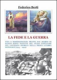 La fede e la guerra - Federico Berti - Libro Youcanprint 2012, Narrativa | Libraccio.it