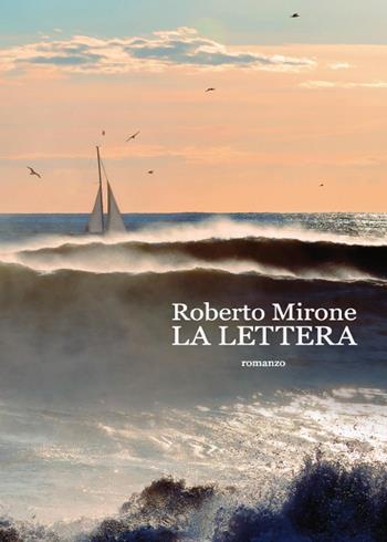 La lettera - Roberto Mirone - Libro Youcanprint 2015, Narrativa | Libraccio.it