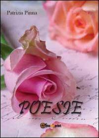 Poesie - Patrizia Pinna - Libro Youcanprint 2012, Poesia | Libraccio.it